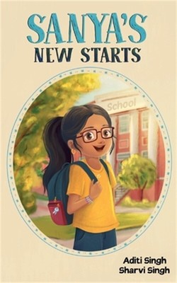 Sanya's New Starts: An Easy to Read, Diverse Chapter Book about Belonging (Paper