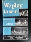 RARE Buddy Parker Autographed 1955 We Play To Win! Hardback Book w/Jacket Lions