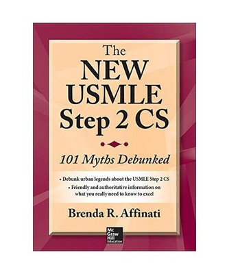 The New USMLE Step 2 Cs: 101 Myths Debunked, Brenda Affinati