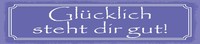 Blechschild 10X46 Cm GlüCklich Steht Dir Gut Deko Geschenk Schild