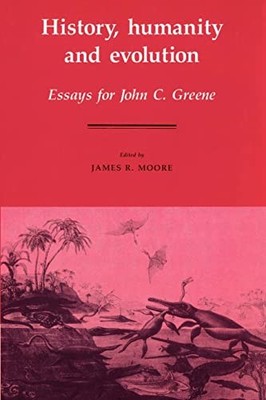 History, Humanity and Evolution: Essays for John C. ...