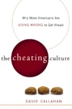 The Cheating Culture: Why More Americans Are Doing Wrong to Get Ahead: Used