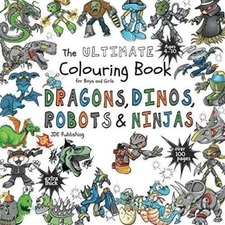 The Ultimate Colouring Book for Boys & Girls - Dragons Dinos Robots  - VERY GOOD