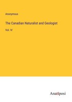 The Canadian Naturalist And Geologist Anonymous