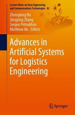 Advances in Artificial Systems for Logistics Engineering by Zhengbing Hu (Englis