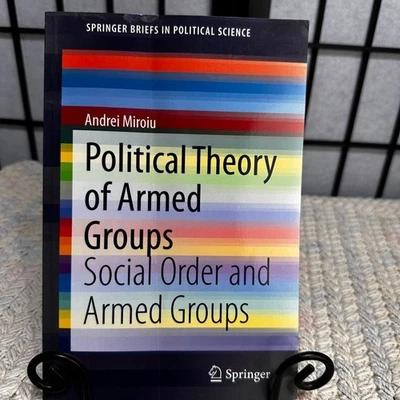 Springer Political Theory of Armed Groups Book by Andrei Miroiu Social Order - Image 1 of 4