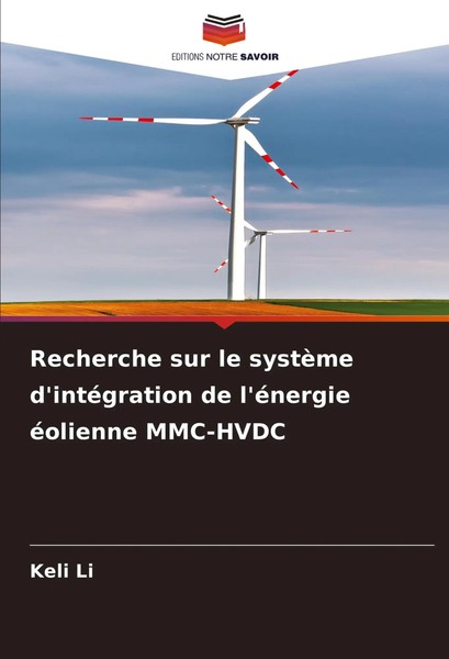 Keli Li | Recherche Sur Le SystèMe D'intéGration De L'éNergie éOlienne MMC-HVDC-image