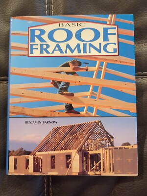 BASIC ROOF FRAMING By Benjamin Barnow Hardcover Dust Jacket 1986 Tab Books Inc