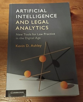 Artificial Intelligence and Legal Analytics 2017 Ashley, Kevin D.