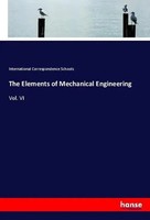 International Correspondence Schools | The Elements Of Mechanical Engineering