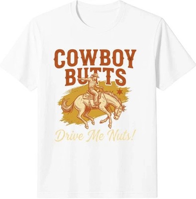Cowboy Butts Drive Me Nuts Country Western Cowgirl Rodeo