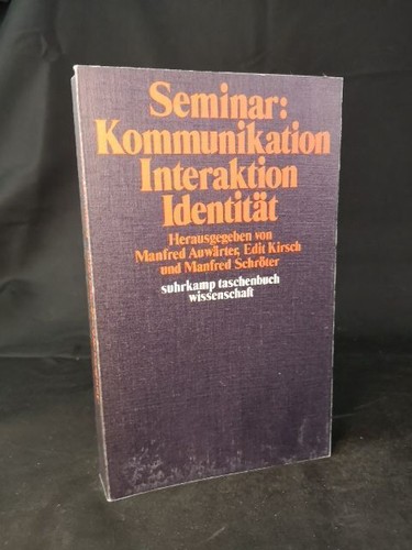 Seminar Kommunikation, Interaktion, Identität. Edit Kirsch und Manfred Schröter: