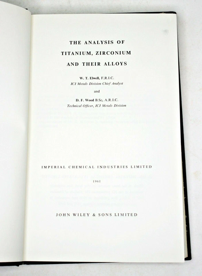 THE ANALYSIS OF TITANIUM, ZIRCONIUM & THEIR ALLOYS by Elwell & Wood 1961 1st Ed - Image 2 of 4