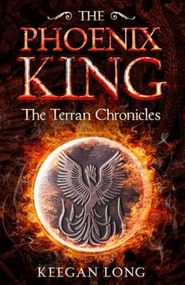 Terran Chronicles : The Phoenix King by Keegan Long (2019, Trade Paperback)