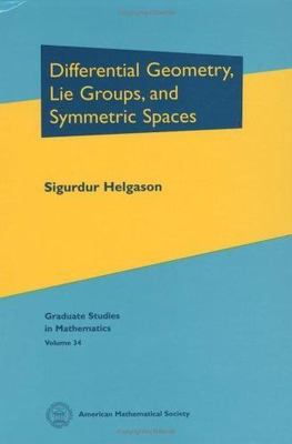 Differential Geometry, Lie Groups, and Symmetric Spaces [Graduate Studies in Mat