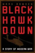 Black Hawk Down: A Story of Modern War - Hardcover By Bowden, Mark - GOOD