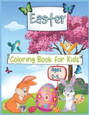 Easter Coloring book for Kids Ages 2-5: Cute and Fun Easter Coloring Pages with 