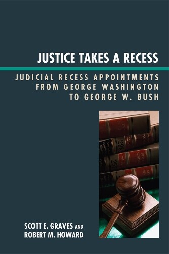 Robert M. Howard Scott E. Graves Justice Takes A Recess (taschenbuch)