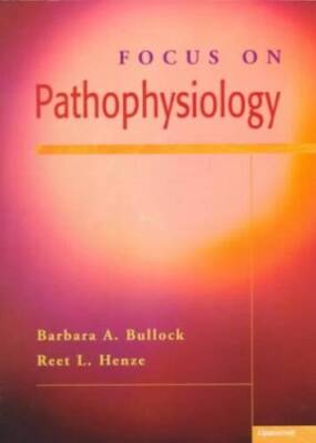 Focus on Pathophysiology (Books) - Paperback By Bullock, Barbara L - GOOD