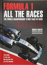 FORMULA 1: ALL THE RACES: THE WORLD CHAMPIONSHIP STORY By Roger Smith & Alain