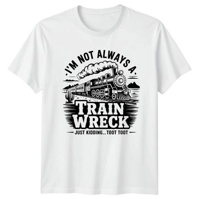 Im Not Always A Train Wreck T-Shirt Dampflok Eisenbahn