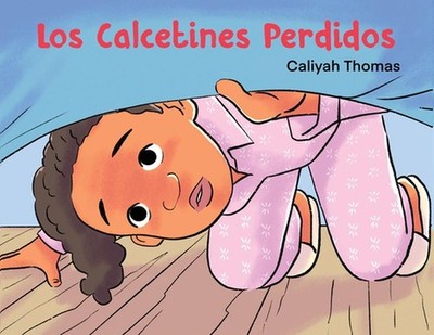 Los Calcetines Perdidos by Caliyah Thomas (Spanish) Paperback Book