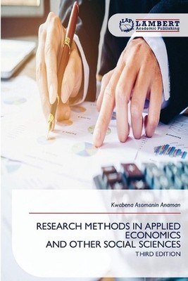 Research Methods in Applied Economics and Other Social Sciences by Kwabena Asoma