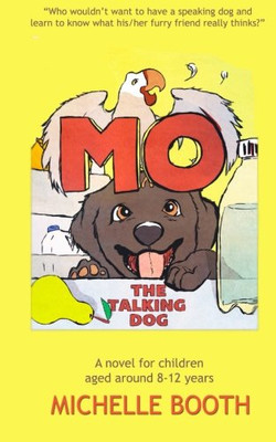 Mo : the Talking Dog -  NEW Michelle Booth 2013