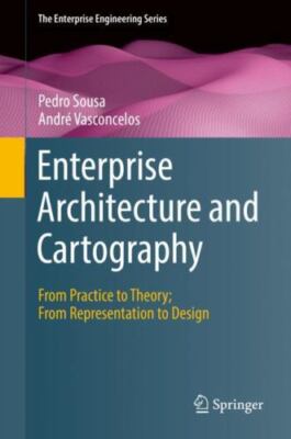 Enterprise Architecture and Cartography : From Practice to Theory; from Repre...
