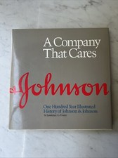 A COMPANY THAT CARES: ONE HUNDRED YEAR ILLUSTRATED HISTORY By Lawrence G. Foster