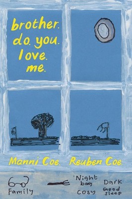 brother. do. you. love. me. by Manni Coe Hardcover Book