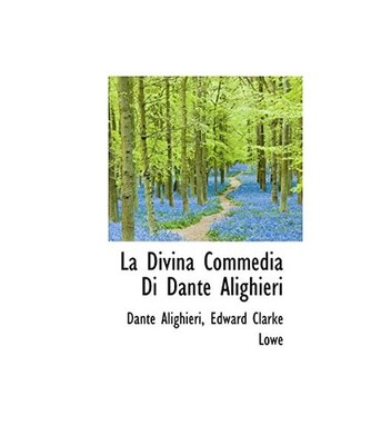 La Divina Commedia Di Dante Alighieri, Dante Alighieri