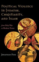Jonathan Fine | Political Violence In Judaism, Christianity, And Islam | Buch