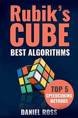 Rubik's Cube Best Algorithms: Top 5 Speedcubing Methods with Fin