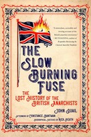 The Slow Burning Fuse | The Lost History Of The British Anarchists | Englisch