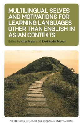Multilingual Selves and Motivations for Learning Languages Other Than English...