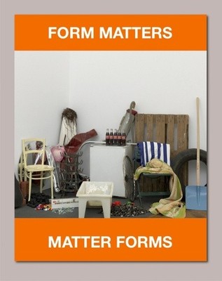 Form Matters, Matter Forms: Cat. Kunst Museum Winterthur by Lynn Kost