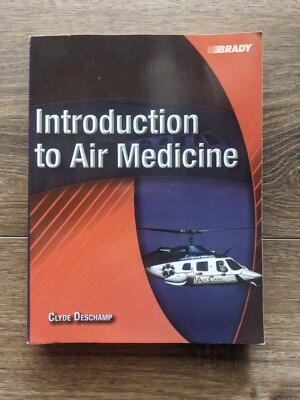 Introduction to Air Medicine by Clyde Deschamp (2005, Trade Paperback) ED9 