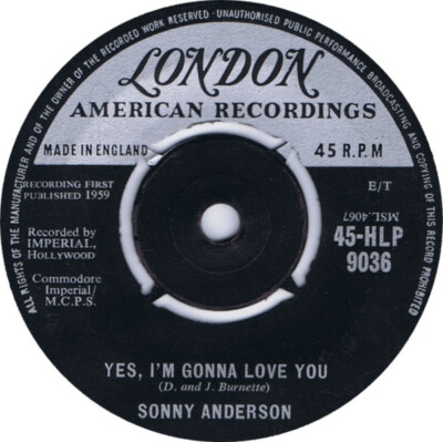 英7” Sonny Anderson Yes, Im Gonna Love You  45HLP9036 London Records, London American Recordings /00080 7