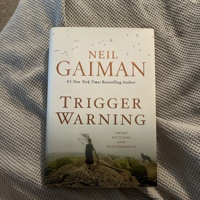 SIGNED Trigger Warning : Short Fictions and Disturbances by Neil Gaiman)