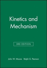 Kinetics and Mechanism, Hardcover by Moore, John W., Brand New, Free shipping...