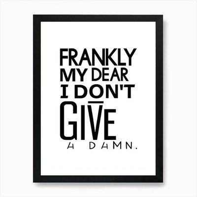 Franky My Dear I Don't Give A Damn gerahmtes Wandbild Poster Leinwanddruck Bild