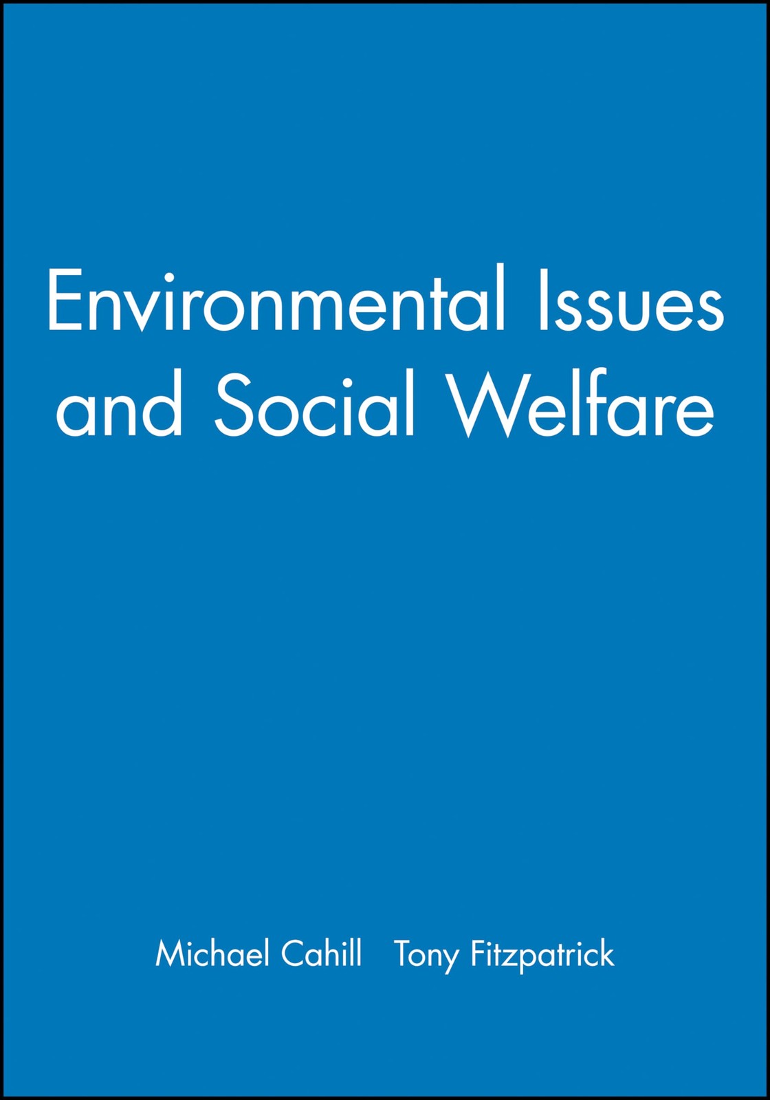 Environmental Issues and Social Welfare (Broadening Perspectives in Social Poli