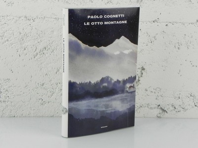 Le Otto Montagne Paolo Cognetti Einaudi Editore Libro Romanzo 2016 Ebay