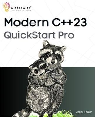 Modern C++23 QuickStart Pro: Advanced programming including variadic templates,