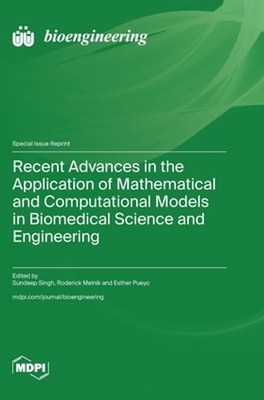 Recent Advances in the Application of Mathematical and Computational Models in