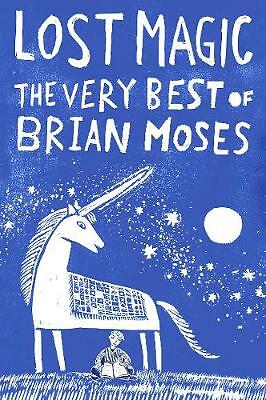 Lost Magic: The Very Best of Brian Moses by Brian Moses (Paperback, 2017)