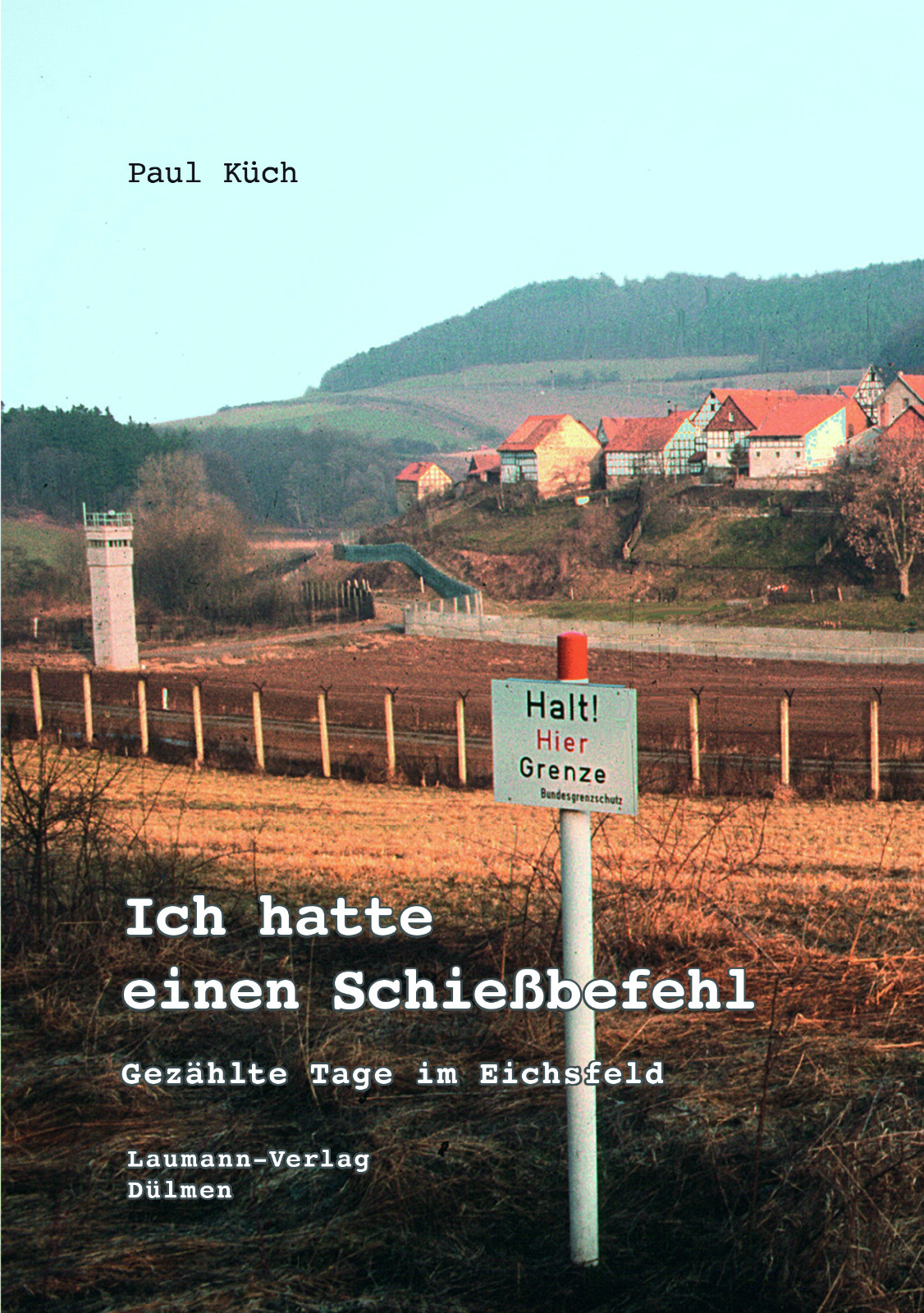Thumbnail - Paul Küch, Ich Hatte Einen Schießbefehl - Gezählte Tage Eichsfeld