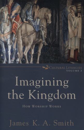 Imagining the Kingdom How Worship Works by James K. A. Smith PAPERBACK - Image 5