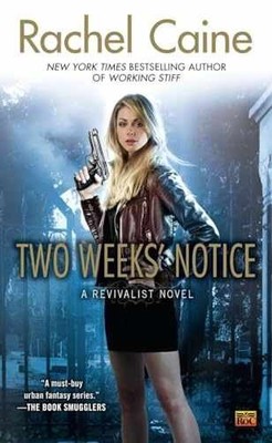 Two Weeks' Notice (Revivalist, Book 2) - Paperback, by Caine Rachel - Very Good